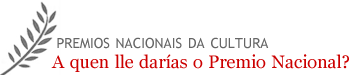 A quen lle darías o Premio Nacional?