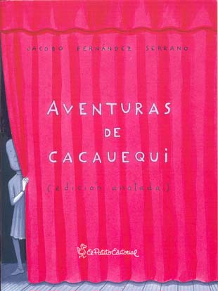 "Aventuras de Cacauequi", de Jacobo Fernández