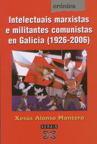 Intelectuais marxistas e militantes comunistas en Galicia, editado por Xerais